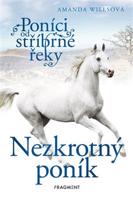 Poníci od stříbrné řeky – Nezkrotný poník - Amanda Willsová