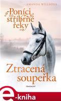 Poníci od stříbrné řeky – Ztracená soupeřka - Amanda Willsová