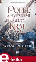 Popel a hvězdami prokletý král - Carissa Broadbent