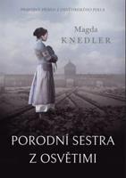 Porodní sestra z Osvětimi - Magda Knedler