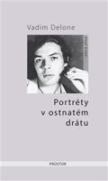 Portréty v ostnatém drátu - Vadim Delone