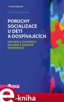 Poruchy socializace u dětí a dospívajících - Richard Jedlička, kol.