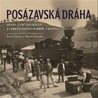 Posázavská dráha Praha–Čerčany–Kácov s odbočkami do Dobříše a Kolína - Karel Černý, Martin Navrátil