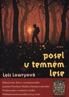 Posel v temném lese - Lois Lowryová