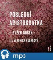 Poslední aristokratka, mp3 - Evžen Boček