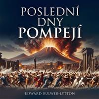 Poslední dny Pompejí - Edward B. Lytton