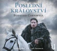 Poslední království - Bernard Cornwell