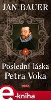 Poslední láska Petra Voka - Jan Bauer