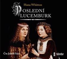 Poslední Lucemburk - Hana Whitton