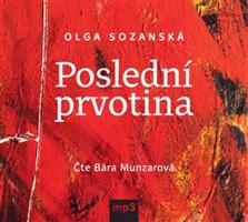 Poslední prvotina - Olga Sozanská