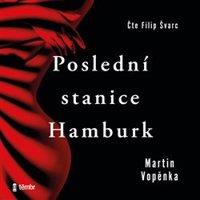 Poslední stanice Hamburk - Martin Vopěnka