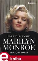 Poslední tajemství Marilyn Monroe - François Pomes