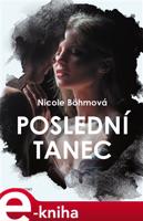 Poslední tanec - Nicole Böhmová