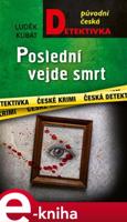 Poslední vejde smrt - Luděk Kubát