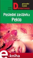 Poslední zastávka Peklo - Luděk Kubát