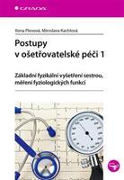 Postupy v ošetřovatelské péči 1 - Ilona Plevová, Miroslava Kachlová