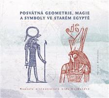 Posvátná geometrie, magie a symboly ve starém Egyptě - Lída Kejmarová