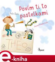 Poviem ti to pastelkami - Petr Šulc