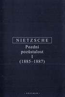 Pozdní pozůstalost I - Friedrich Nietzsche