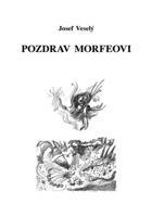 Pozdrav Morfeovi - Josef Veselý