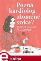 Pozná kardiolog zlomené srdce? - Lucie Šilhová