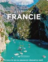 Poznáváme Francie - Lonely Planet - Mary Winston Nicklin, Cyrena Lee, Sixtine Lerouge, Ashley Parsons, Anna Richards, Nicola Williams