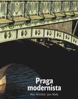 Praga modernista. Formas de un estilo - Petr Wittlich