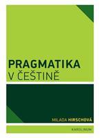 Pragmatika v češtině - Milada Hirschová