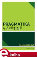 Pragmatika v češtině - Milada Hirschová