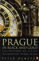 Prague in Black and Gold: The History of a City - Peter Demetz