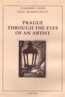 Prague through the Eye - Igor Hájek, Jana Marhounová