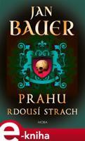 Prahu rdousí strach - Jan Bauer