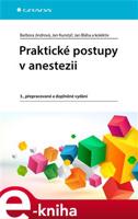 Praktické postupy v anestezii - Jan Bláha, Jan Kunstýř, Barbora Jindrová, kolektiv