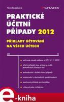 Praktické účetní případy 2012 - Věra Rubáková