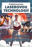 Praktický průvodce laserovou technologií - Petr Hauschwitz, kol.