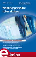 Praktický průvodce státní službou - Michal Staněk, Šárka Homfray, Dominika Klevetová