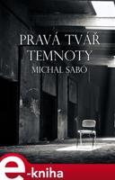 Pravá tvář temnoty - Michal Sabó