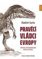 Pravěcí vládci Evropy - Vladimír Socha