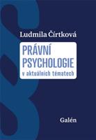 Právní psychologie v aktuálních tématech - Ludmila Čírtková