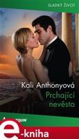 Prchající nevěsta - Kali Anthonyová