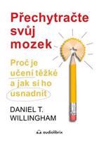 Přechytračte svůj mozek - Daniel T. Willingham