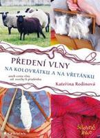 Předení vlny na kolovrátku a na vřetánku - Kateřina Rodinová