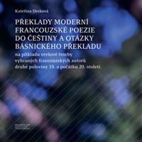 Překlady moderní francouzské poezie do češtiny a otázky básnického překladu - Kateřina Drsková