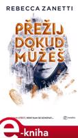 Přežij, dokud můžeš - Rebecca Zanetti