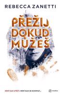 Přežij dokud můžeš - Rebecca Zanetti