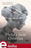 Přežila jsem Osvětim - Krystyna Zywulska