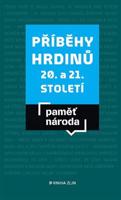 Příběhy hrdinů 20. a 21. století - kolektiv autorů