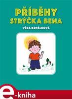 Příběhy strýčka Bena - Věra Krpálková