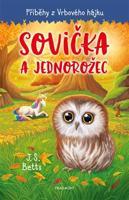 Příběhy z Vrbového hájku - Sovička a jednorožec - J.S. Betts