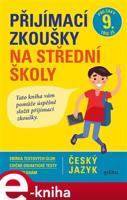 Přijímací zkoušky na střední školy – český jazyk - Pavla Brožová, František Brož, Vlasta Gazdíková